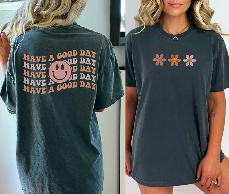 Have A Good Day Front And Back Shirt, Retro Smiley Face Flowers Shirt, Vintage Vibe TShirt, Retro Flower Tee, Smile Face...