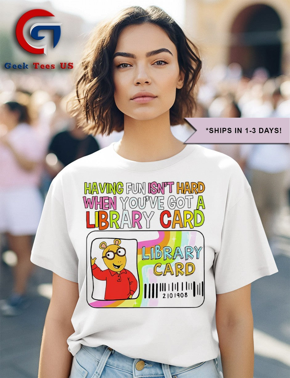 Having fun isn’t hard when you’ve got a library card shirt