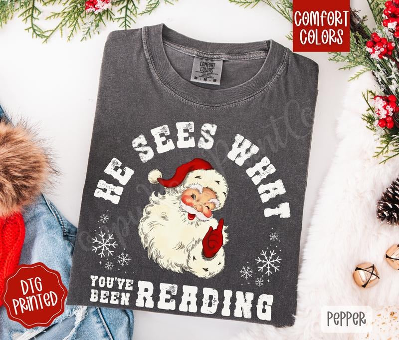 He Sees What You've Been Reading Shirt Comfort Colors, Trendy Women's Christmas Tshirt Hoodie, Sweatshirt | HypeDripTees.com
