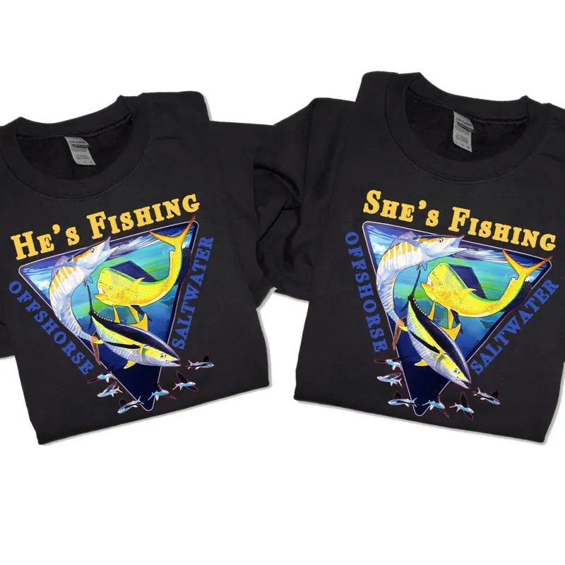 He's Fishing - She's Fishing Offshore Saltwater Unisex Crewneck Sweatshirt T-Shirts, Hoodie | HypeDripTees.com