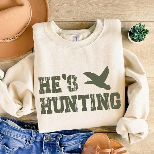 He's Hunting Sweatshirt, Wife Hunting Season Sweater, Hunting Lover Gift, Hunting Wife Sweatshirt, Deer Hunters Sweater,...