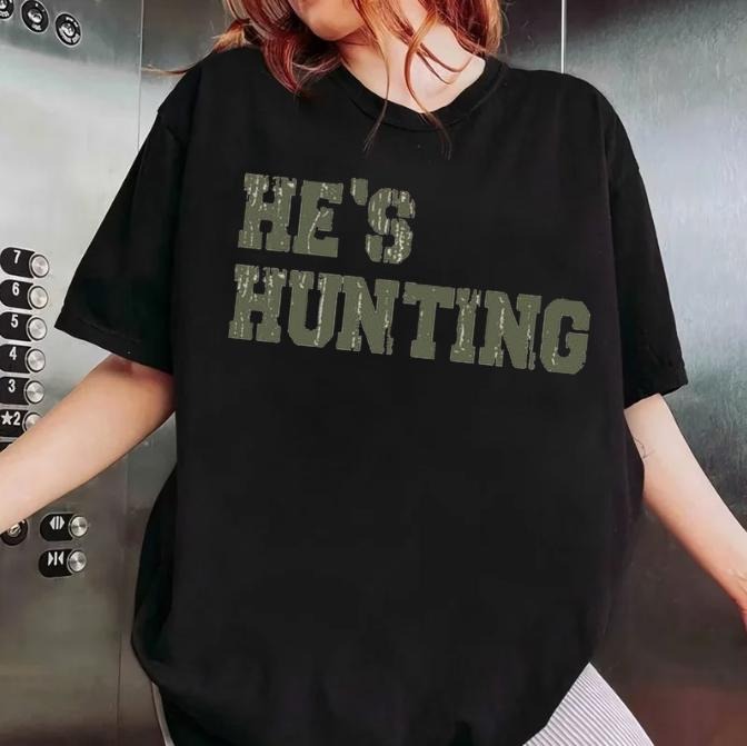 He's Hunting tshirt, Wife Hunting Season Shirt, Hunting Lover Gift, Deer Hunters Shirt Hoodie, Sweatshirt | HypeDripTees.com