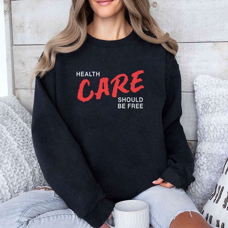 Health Care Should Be Free T Shirt