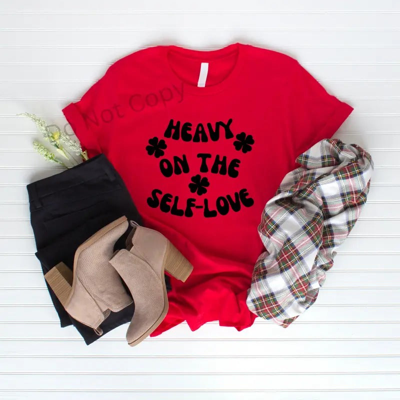 Heavy On the Self Love DTF Transfer ONLY -This is NOT a T Shirt Hoodie, Sweatshirt | HypeDripTees.com