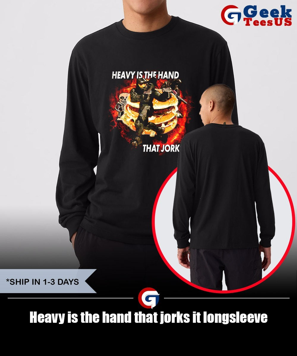Heavy is the hand that jorks it shirt
