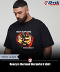 Heavy is the hand that jorks it shirt