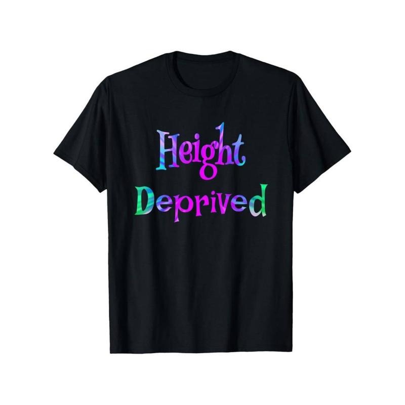 Height Deprived Short People Funny Saying Joke Gag Gift T-Shirt Hoodie, Sweatshirt | HypeDripTees.com