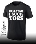 Hell Yeah I Suck Toes shirt