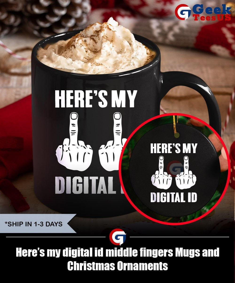 Here’s my digital id middle fingers shirt