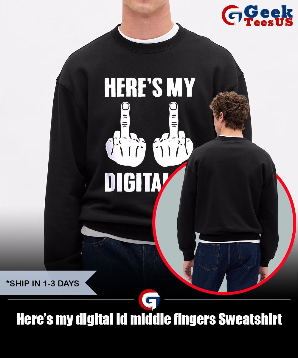 Here’s my digital id middle fingers shirt