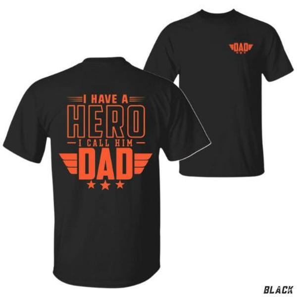 Hero Dad T-Shirt - Bold 'I Have A Hero, I Call Him Dad' Graphic Tee - Unisex Relaxed Fit - Ideal Father's Day Gift