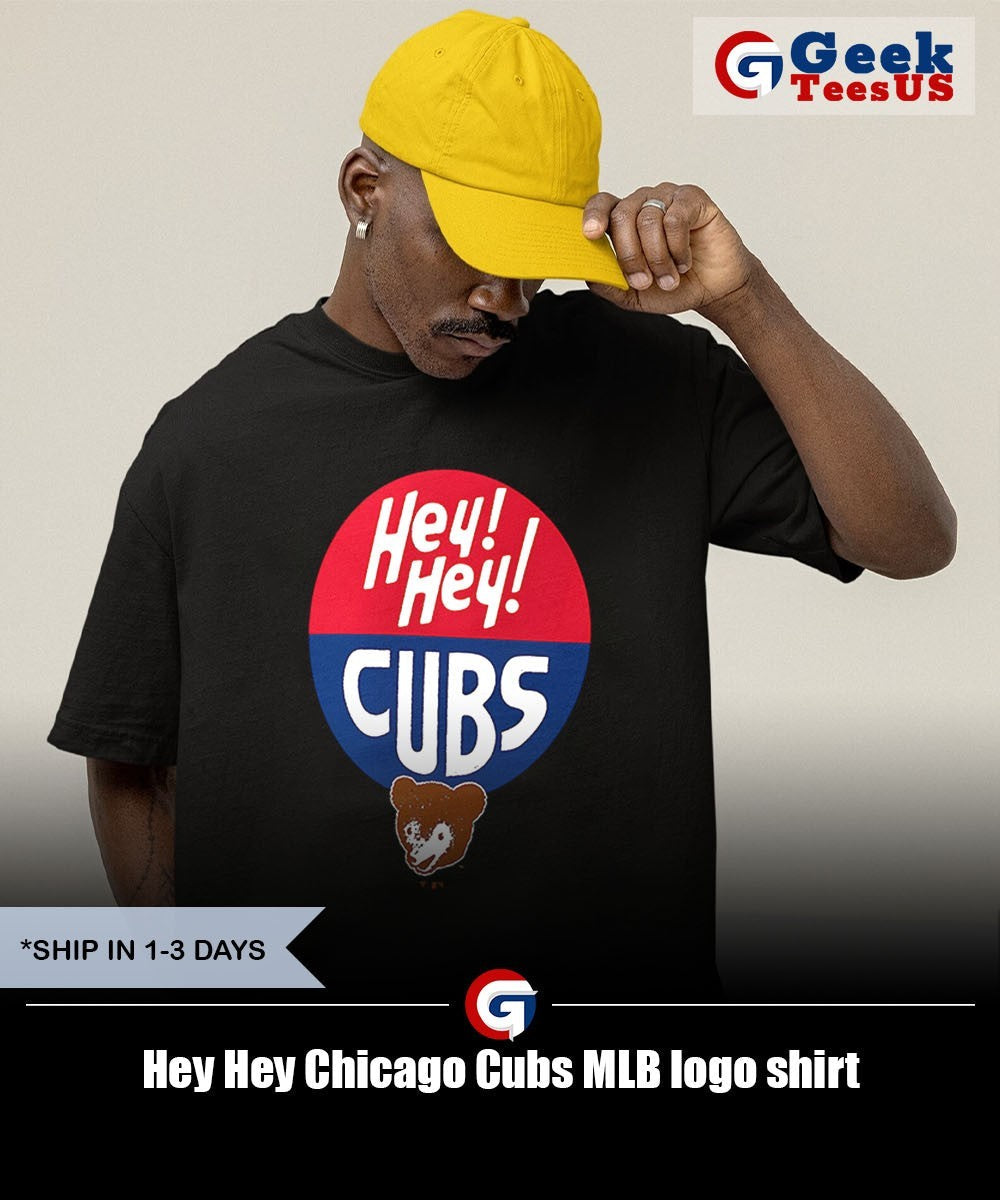 Hey Hey Chicago Cubs MLB logo shirt