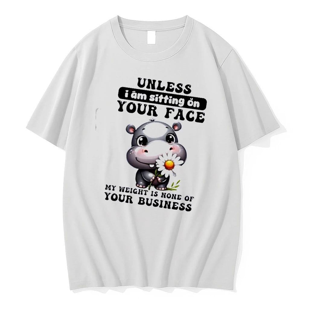 Hippo Unless I Am Sitting On Your Face My Weight Is None Of Your Business T-Shirts, Hoodie, Sweatshirt | HypeDripTees.com
