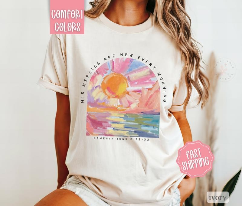 His Mercies Are New Shirt Comfort Colors God Religious Shirts Christian Teestyle{N002}2 T-Shirts, Hoodie, Sweatshirt