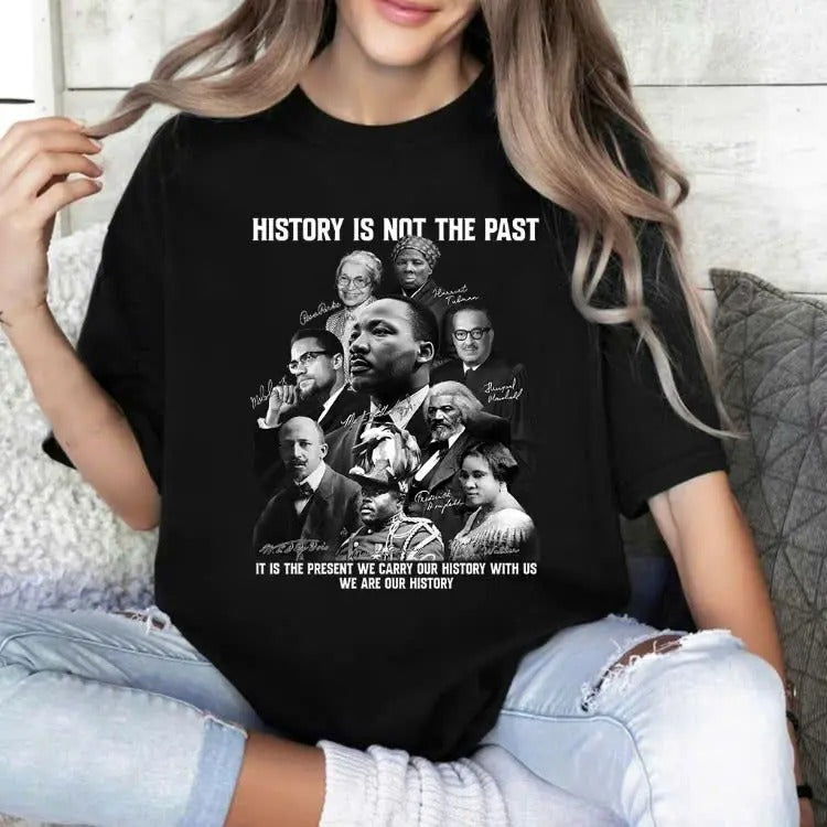 History is not the past T-shirt, Black History shirt, MLK sweaters, Hoodie Unisex Sweatshirt | HypeDripTees.com