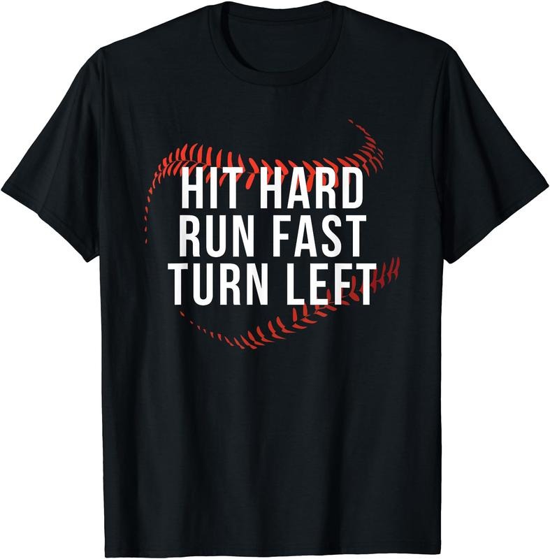 Hit Hard Run Fast Turn Left Funny Baseball Player & Fan T-Shirt Hoodie, Sweatshirt | HypeDripTees.com