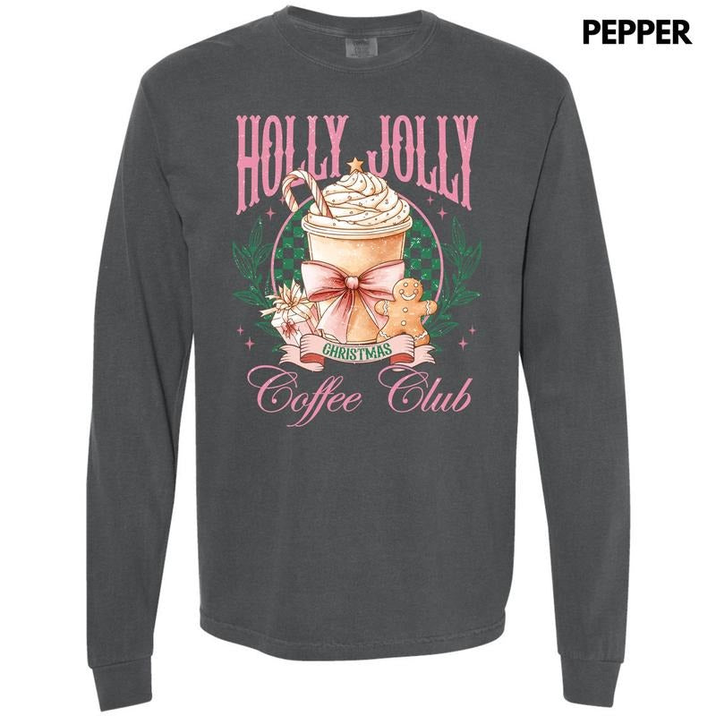 Holly Jolly Coffee Club Long Sleeve Comfort Colors T-Shirt 'NLB Hoodie, Sweatshirt | HypeDripTees.com