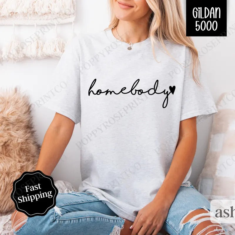 Homebody Shirt Gildan, Trendy Women's Tee, Cute Women's Tshirt Plus Sizes Hoodie, Sweatshirt | HypeDripTees.com