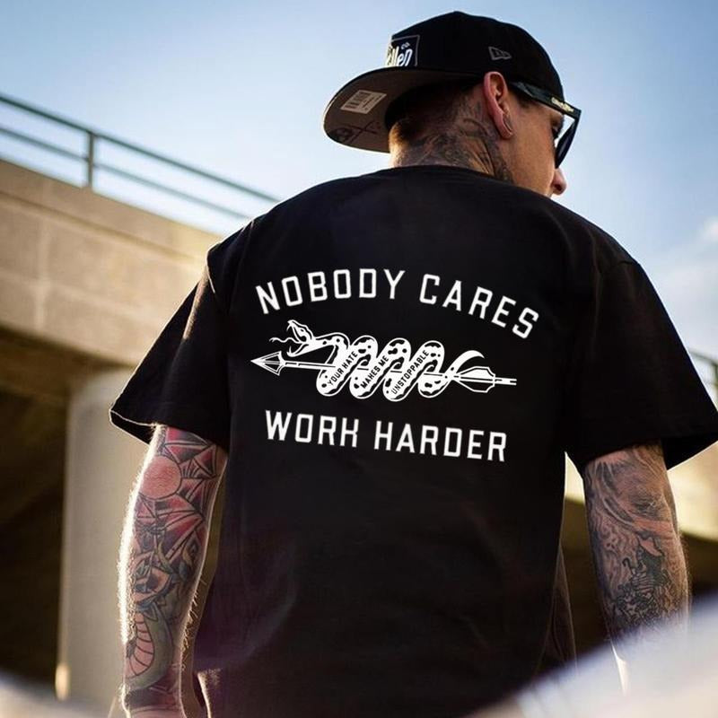 Nobody Cares Work Harder T-shirt/Sweatshirt/Hoodie - 100% Cotton Classic Fit Available in Sizes S-3XL | HypeDripTees.com