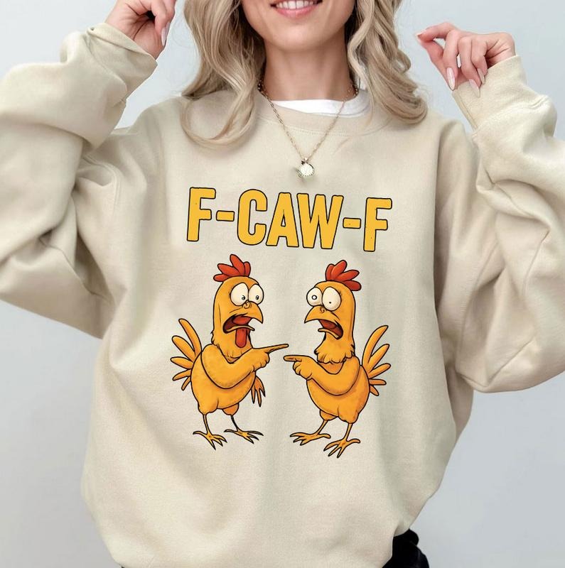 F-CAW-F Chicken Shirt/ Sweatshirt/ Hoodie, Funny Crow Tee, HAGBDH Funny Meme Chicken Tee Shirt | HypeDripTees.com