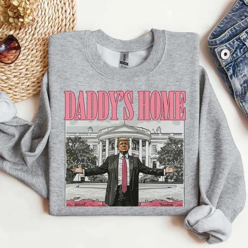 Daddys home tee / Sweatshirt / Hoodie | HypeDripTees.com