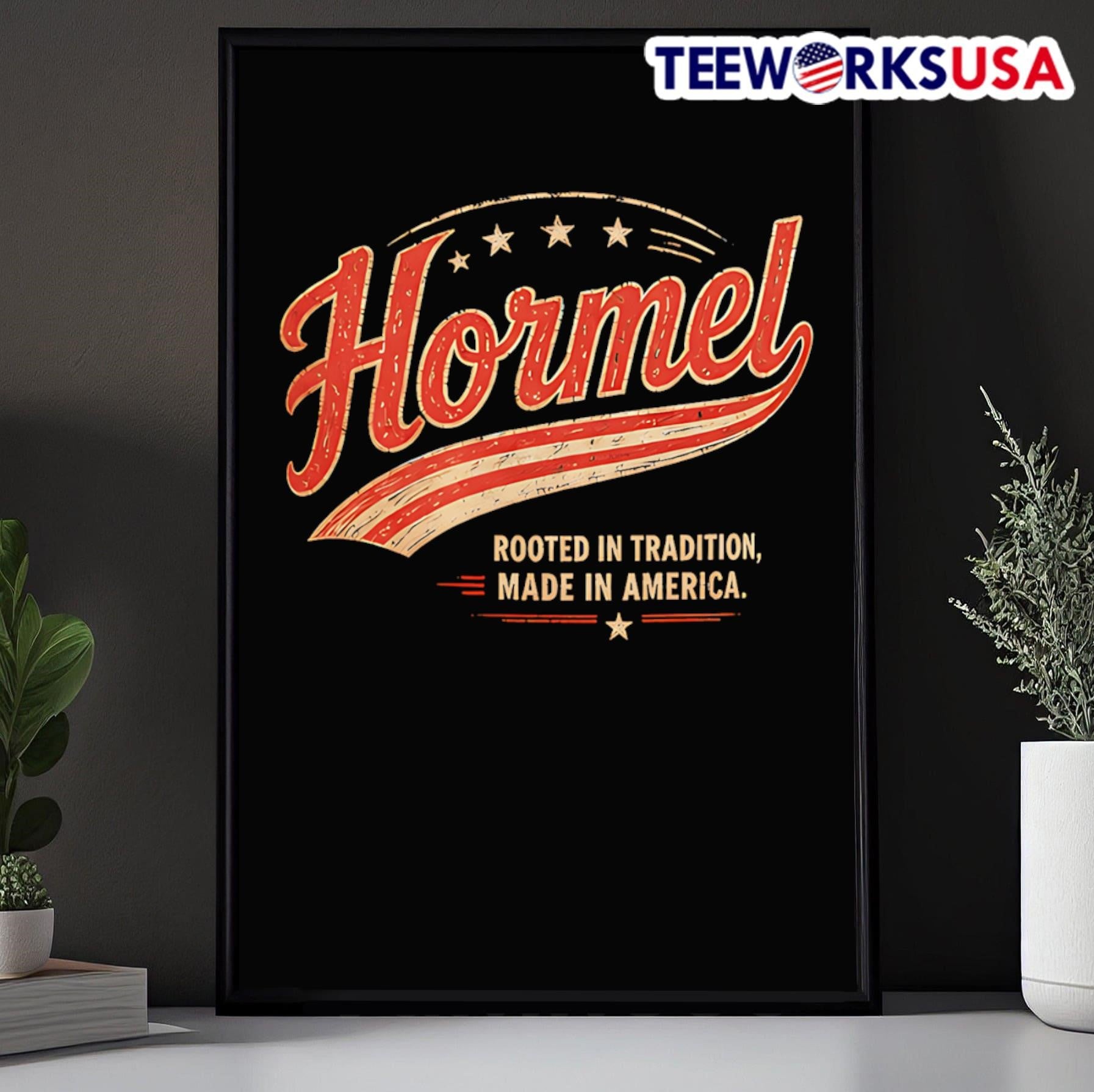 Hormel Rooted In Tradition Made In USA Shirt