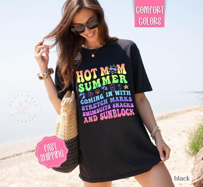 Hot Mom Summer Shirt Comfort Colors Funny Mom Shirt Funny Shirt Mama Beach Shirt T-Shirts, Hoodie, Sweatshirt