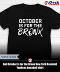 October is for the Bronx New York Baseball Yankees baseball shirt