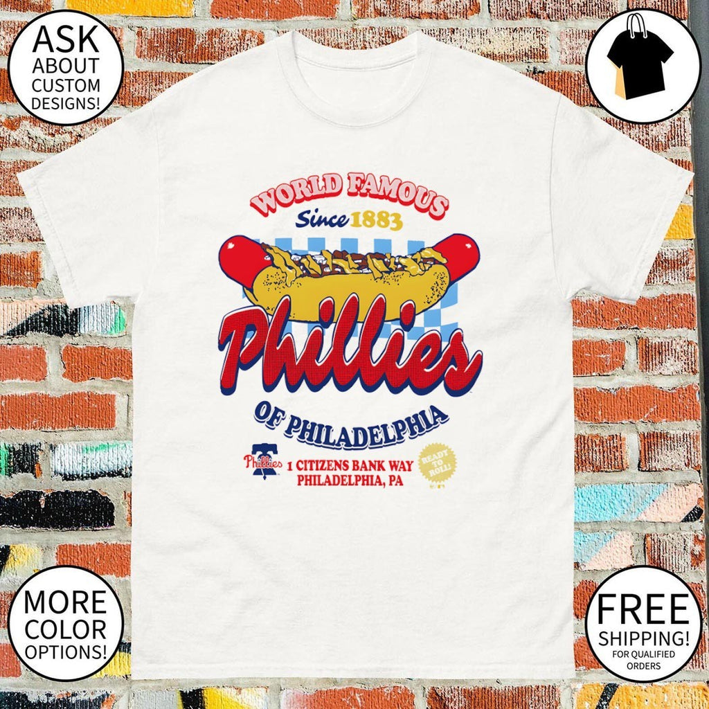 dog Philadelphia Phillies Baseball World Famous since 1883 Citizens Bank Way shirt