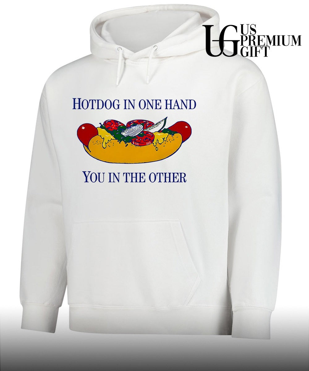 Hotdog in one hand you in the other shirt