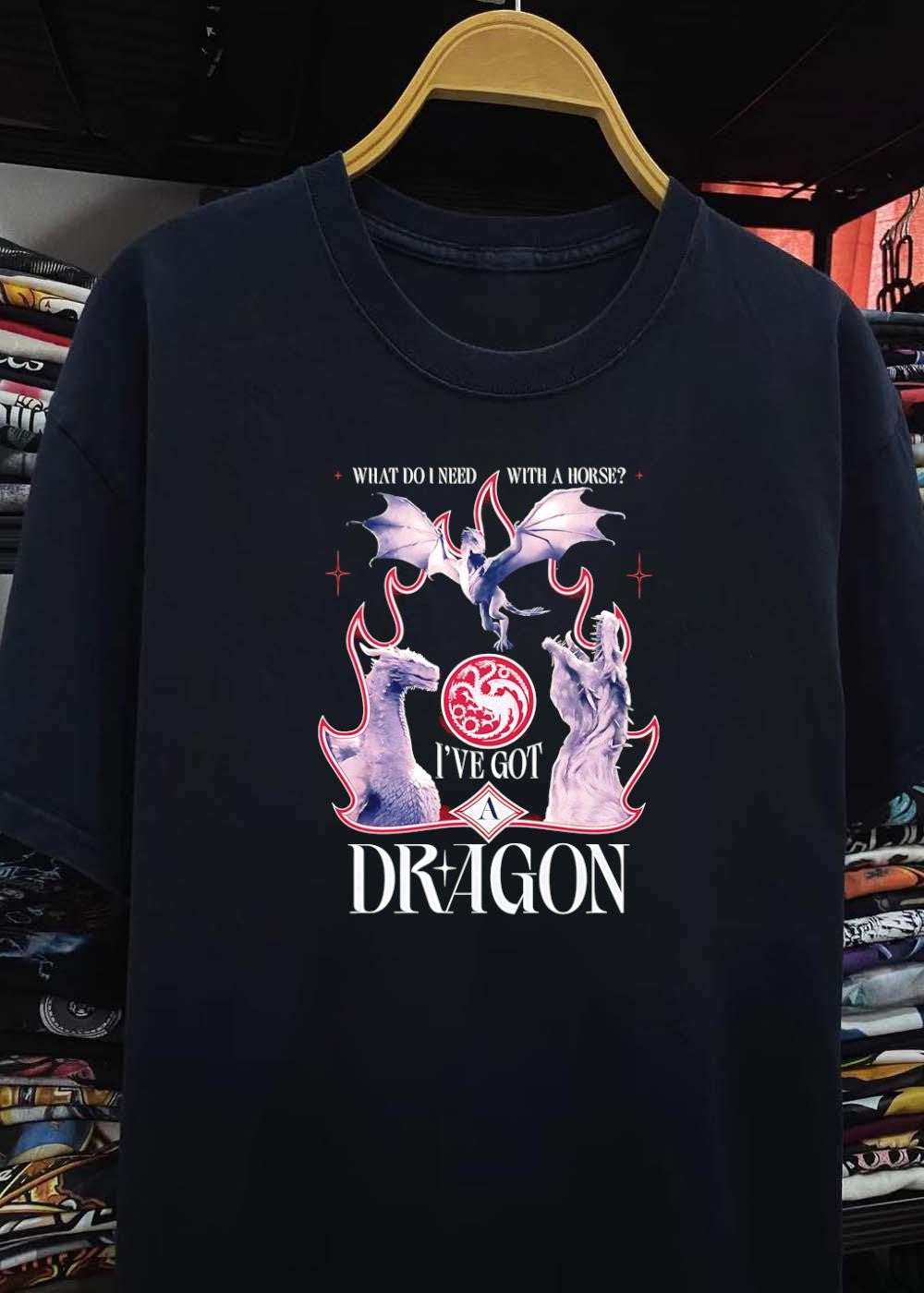 House Targaryen Fan Apparel What Do I Need With A Horse I’ve Got A Dragon T-Shirt