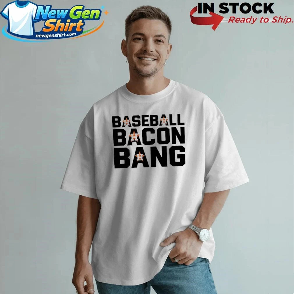 Houston Astros Baseball Bacon Bang Shirt
