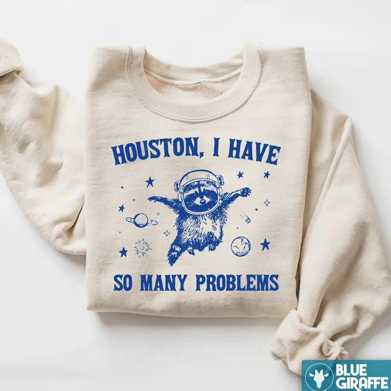 Houston I have So Many Problems Raccoon Premium Heavyweight Sweatshirt T-Shirts, Hoodie | HypeDripTees.com
