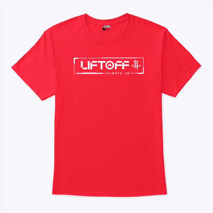 Houston Rockets Liftoff Always Us 2025 NBA Playoffs T Shirt