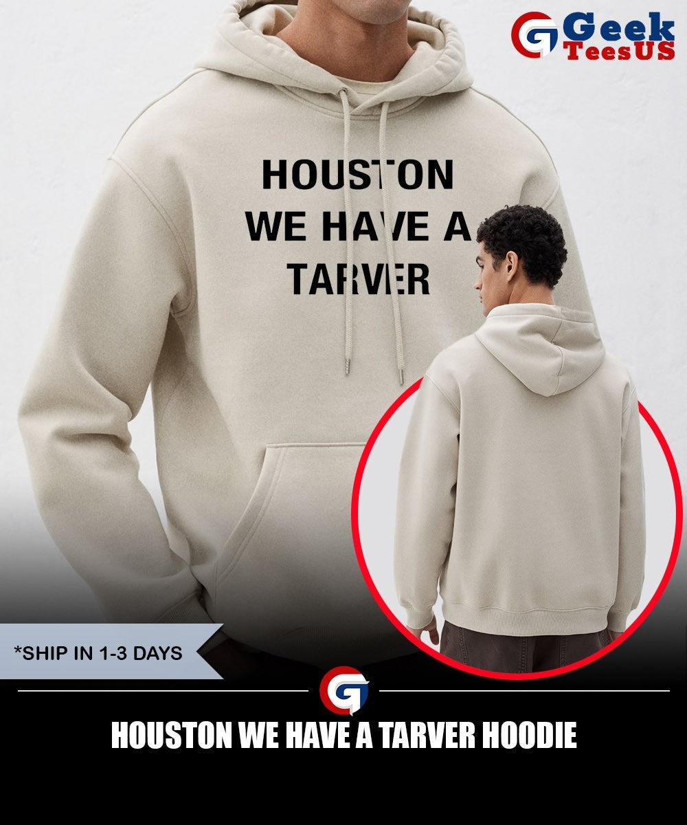 Houston we have a tarver shirt