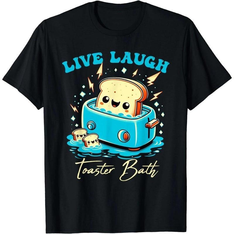 Humor Bread Live Laugh Toaster Bath Funny Bread Design T-Shirt Hoodie, Sweatshirt | HypeDripTees.com