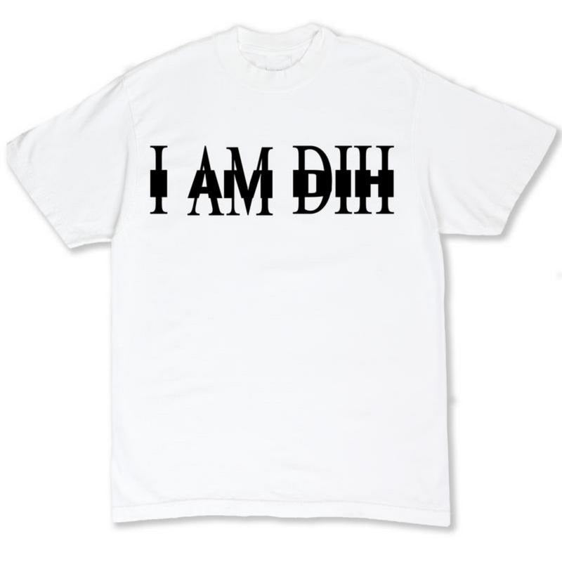 I AM DIH  Tshirt Sweatshirt, Hoodie | HypeDripTees.com