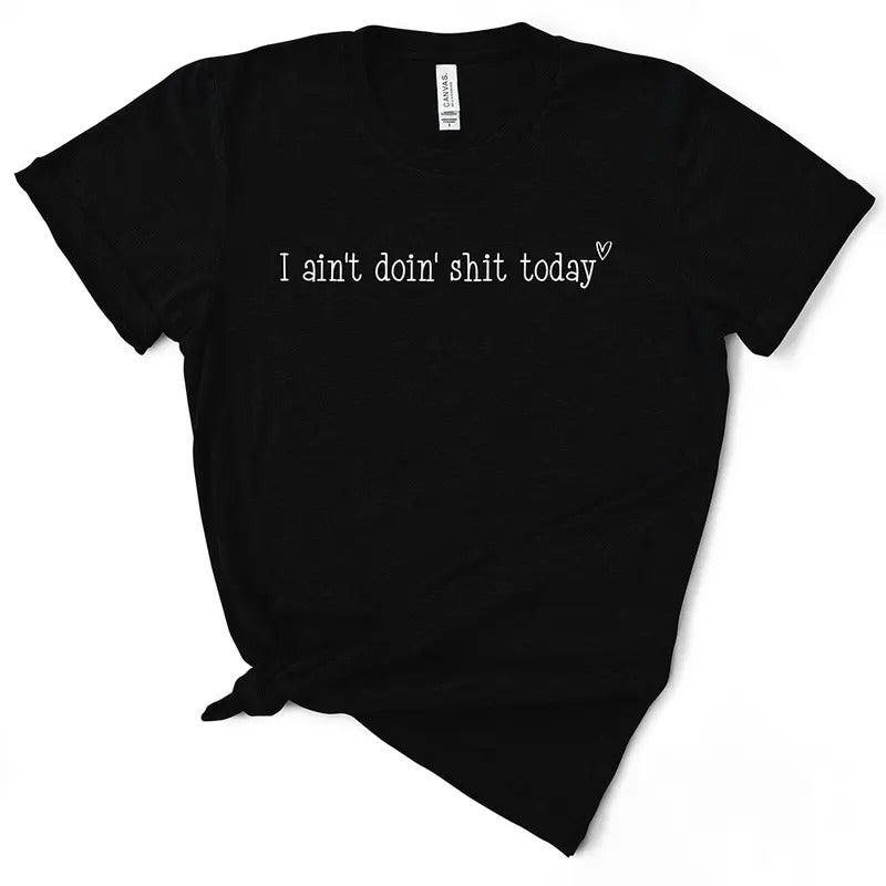 I Ain't Doin' Shit Today T-Shirt Hoodie, Sweatshirt | HypeDripTees.com