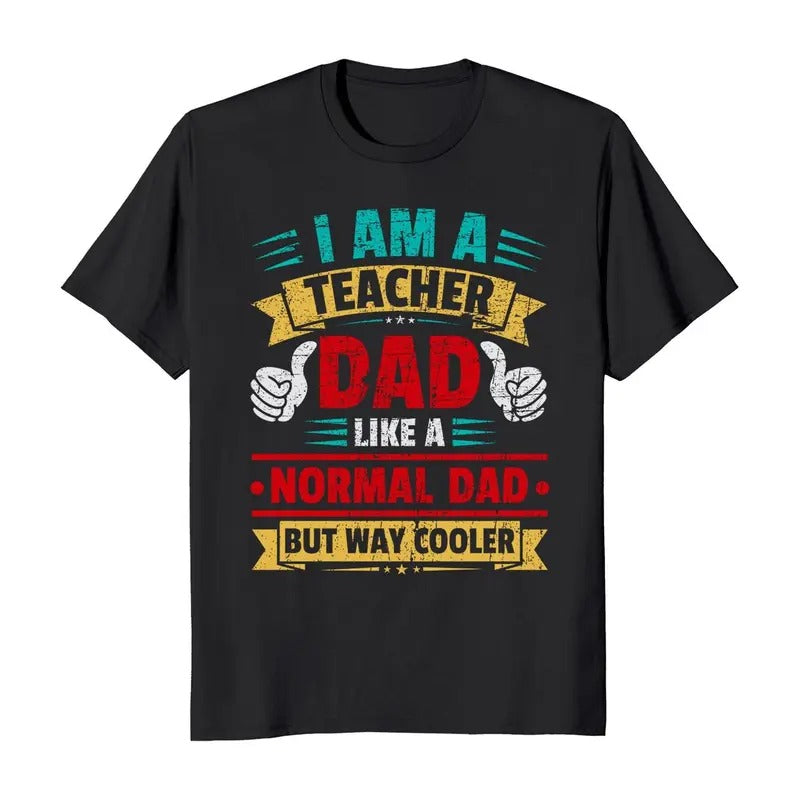 I Am A Teacher Dad Like A Normal Dad But Way Cooler Father's Day T-Shirt Casual Classic Hoodie, Sweatshirt | HypeDripTees.com
