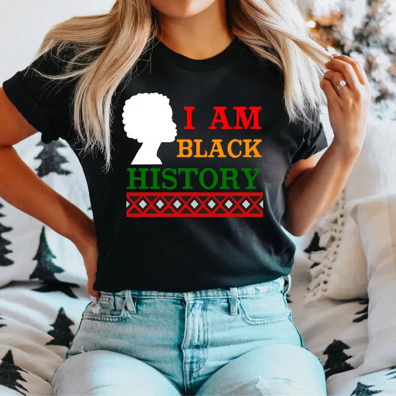 I Am Black History T-Shirt, African American Women Shirt, Proud Of Black History Tee, Juneteenth Gift Tee, Freedom Short...