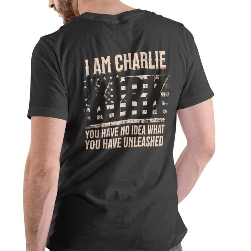 I Am Charlie Kirk You Have No Idea What You Have Unleashed T Shirt, Unisex Cotton Hoodie, Sweatshirt | HypeDripTees.com