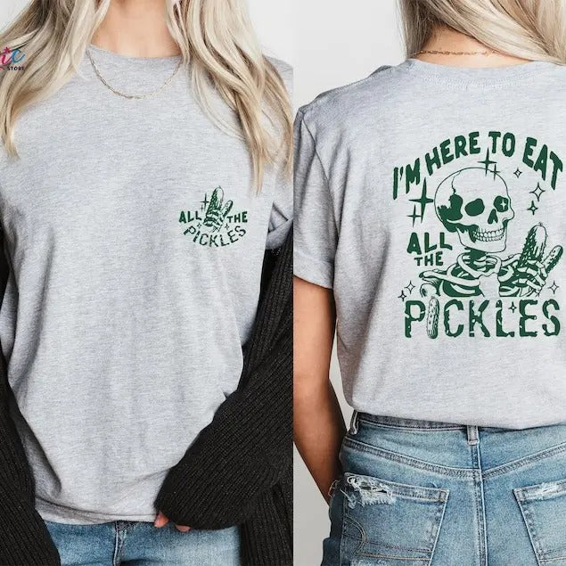 I Am Here To Eat All The Pickles T-Shirt, Funny Pickle Shirt,Vegetable Tee, Vegan T Shirt, Unique Gift for Pickle Lovers,...