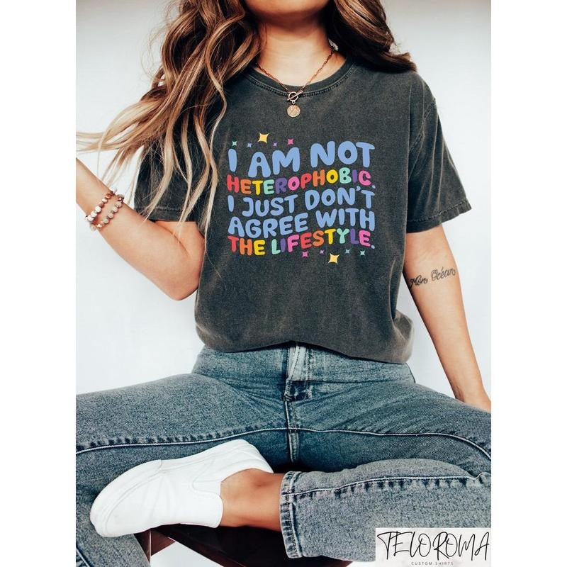 I Am Not Heterophobic I Just Don't Agree With The Lifestyle, Funny LGBTQ+ Shirt, Pride Ally Shirt, Gay Shirt, Lesbian...