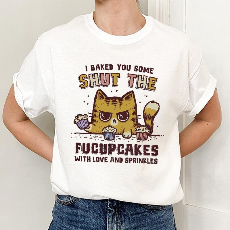 I Baked You Some Shut the Fucupcakes Shirt, Funny Meme Hoodie, Angry Mood Tee Sweatshirt | HypeDripTees.com