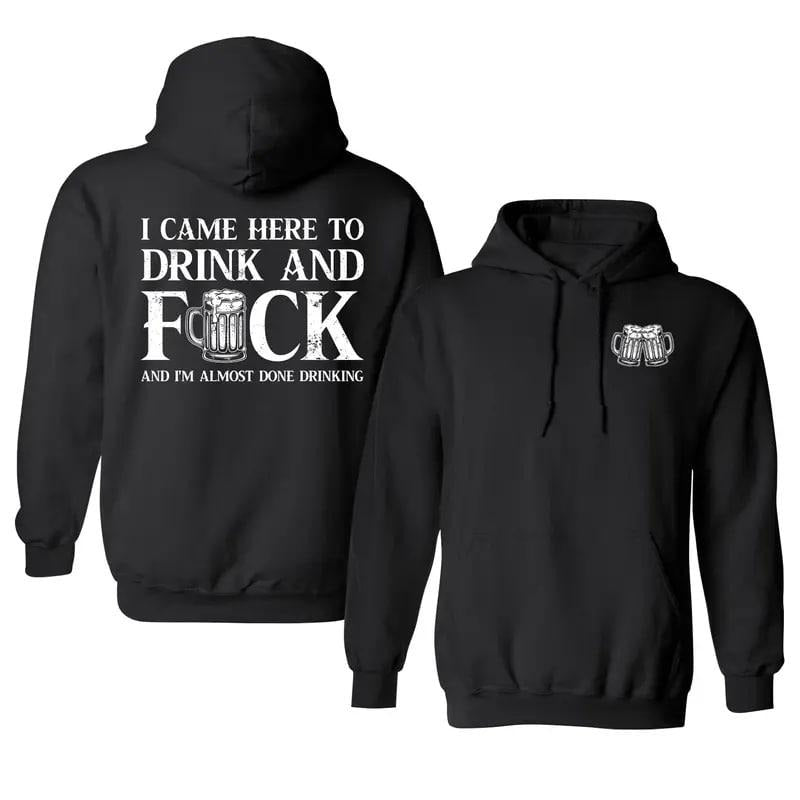 I Came Here To Drink And Fck Hoodie, Funny Drinking Shirt, Printed Graphic Hoodie-Daily Casual Cotton Menswear Classic...