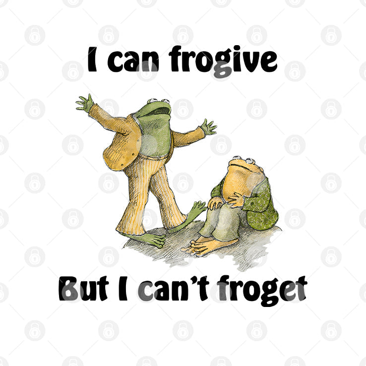I Can Frogive But I Can’t Froget T Shirt