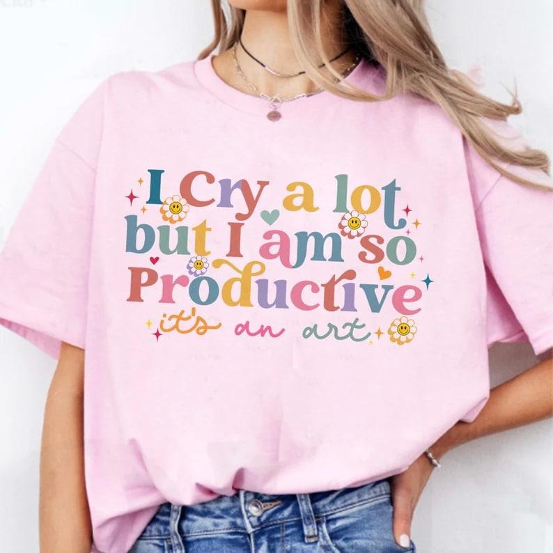 I Cry A Lot But I Am So Productive Shirt, TS Song Lyrics Tee, New Album Sweatshirt, Mental Health Shirt, Gift For Her Hoodie