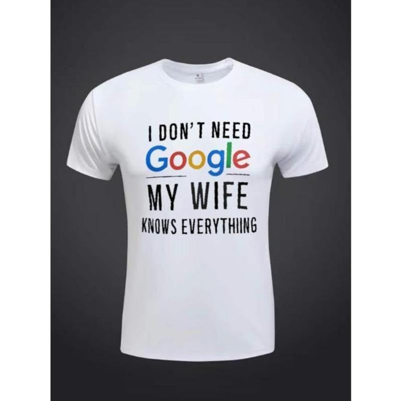 I DON' T NEED Google MY WIFE KNOWS EVERYTHING Print Tees For Men, Casual Short Sleeve T-shirt For Summer Made in USA...