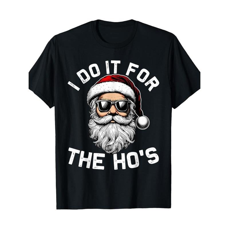 I Do It For The Hos Funny Inappropriate Christmas Santa Face T-Shirt 100% Cotton Made in USA Hoodie, Sweatshirt
