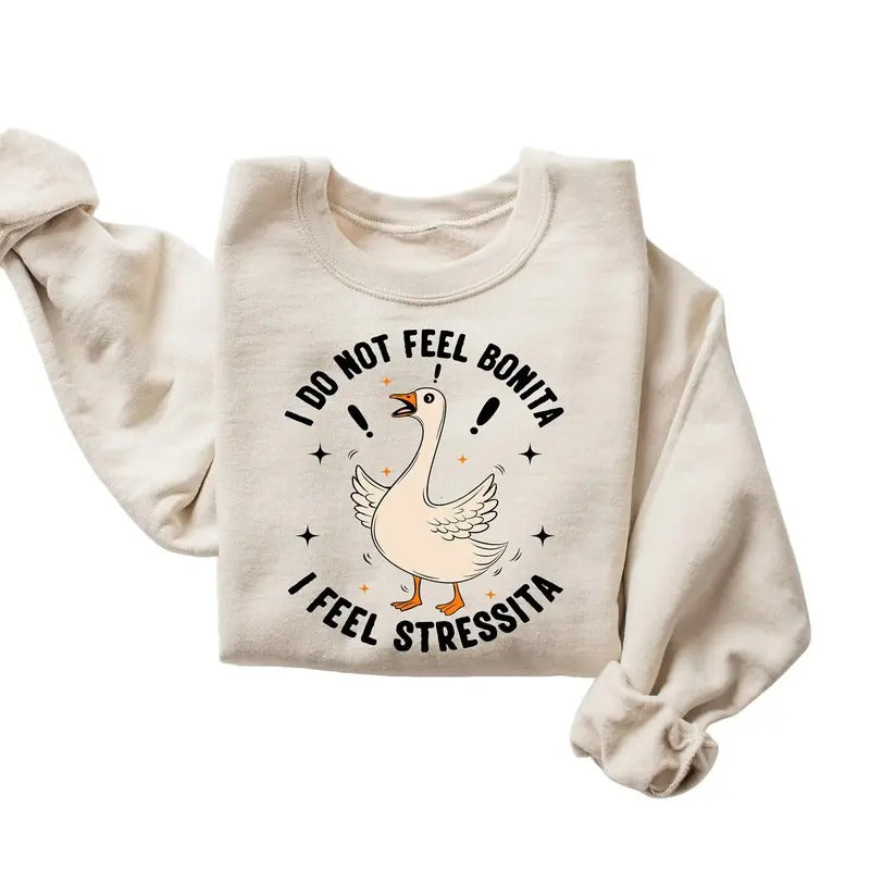 I Do Not Feel Bonita I Feel Stressita Shirt Latina Shirt Silly Goose Shirt Trending Shirt T-Shirts, Hoodie, Sweatshirt